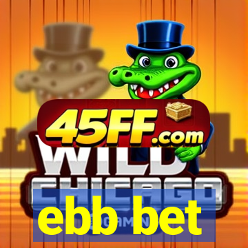 ebb bet